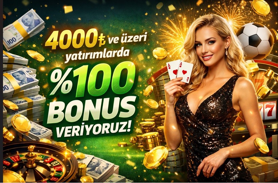 4000₺ VE ÜZERİ YATIRIMLARDA %100 BONUS